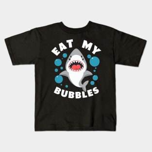 Eat my bubbles shark Kids T-Shirt